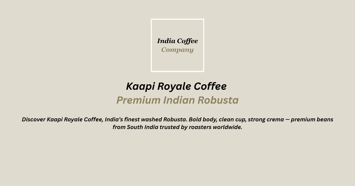 Kaapi Royale Coffee – Premium Washed Robusta from India | India Coffee ...